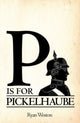 Book cover of: P is for Pickelhaube. By: Ryan Weston