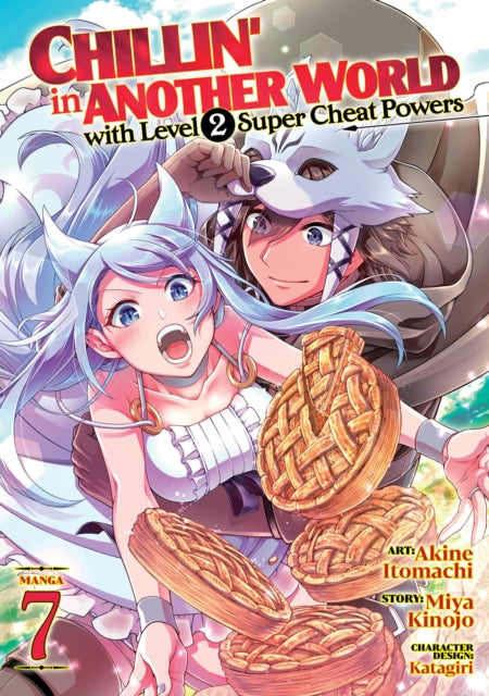 Book cover of: Chillin' in Another World with Level 2 Super Cheat Powers (Manga) Vol. 7. By: Miya Kinojo