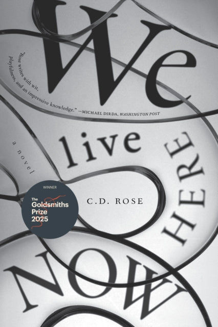 We Live Here Now 9781685892012 C. D. Rose