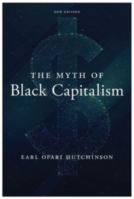 Book cover of: Myth of Black Capitalism. By: Earl Ofari Hutchinson