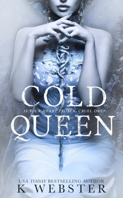 Book cover of: Cold Queen. By: K Webster