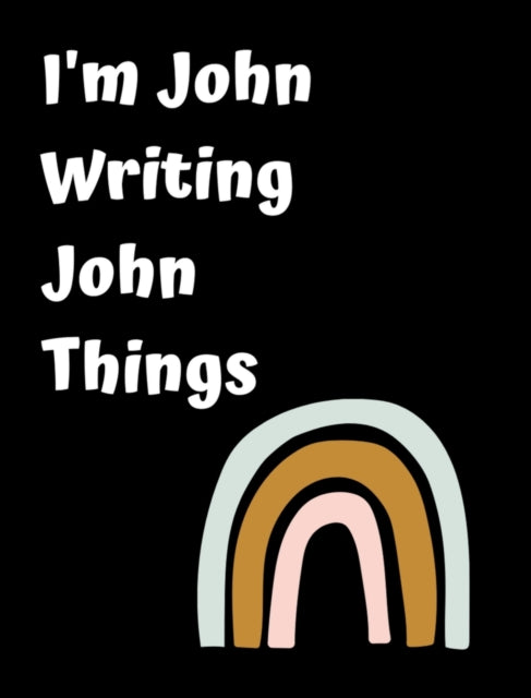 Book cover of: I'm John Writing John Things. By: June Bug Jornals