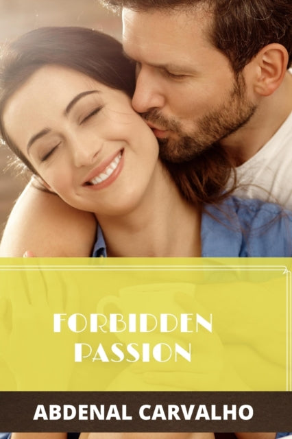 Book cover of: Forbidden Passion. By: Abdenal Carvalho