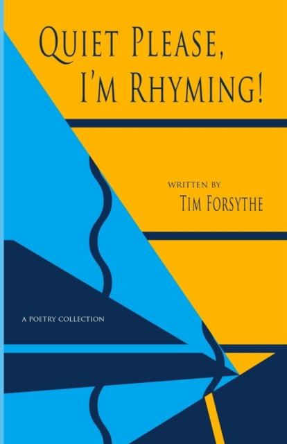 Book cover of: Quiet Please, I'm Rhyming!. By: Tim Forsythe