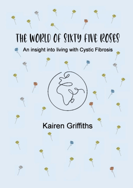 Book cover of: World of Sixty Five Roses. By: Kairen Griffiths