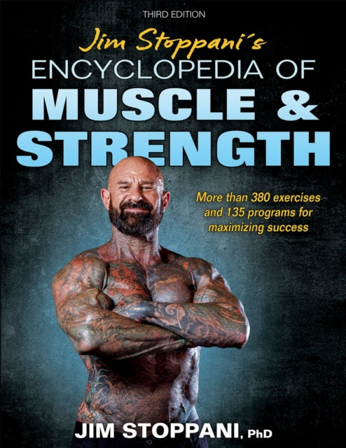Book cover of: Jim Stoppani's Encyclopedia of Muscle & Strength. By: James Stoppani