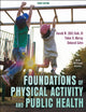 Book cover of: Foundations of Physical Activity and Public Health. By: Kohl, Harold W., III