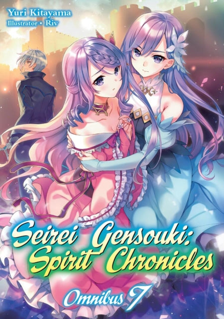 Book cover of: Seirei Gensouki: Spirit Chronicles: Omnibus 7. By: Yuri Kitayama