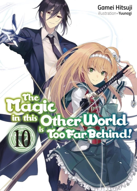 Book cover of: The Magic in this Other World is Too Far Behind! Volume 10 (Light Novel)