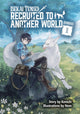Book cover of: Isekai Tensei: Recruited to Another World: Omnibus 1 (Light Novel)
