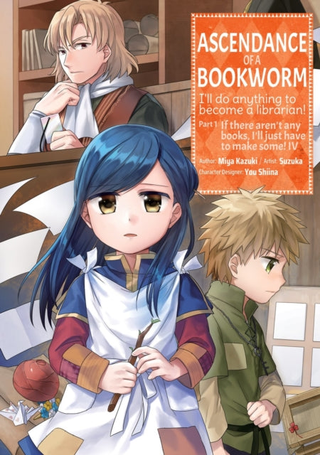Book cover of: Ascendance of a Bookworm (Manga) Part 1 Volume 4. By: 香月美夜
