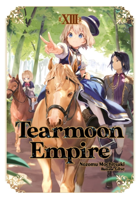 Book cover of: Tearmoon Empire: Volume 13 (Light Novel)
