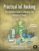 Book cover of: Practical IoT Hacking. By: Fotios Chantzis