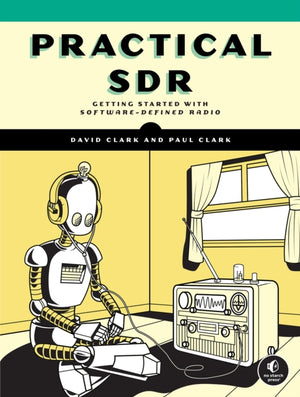 Practical SDR, Getting Started With Software-Defined Radio