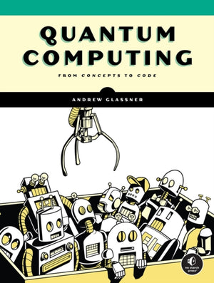 Quantum Computing, From Concepts to Code