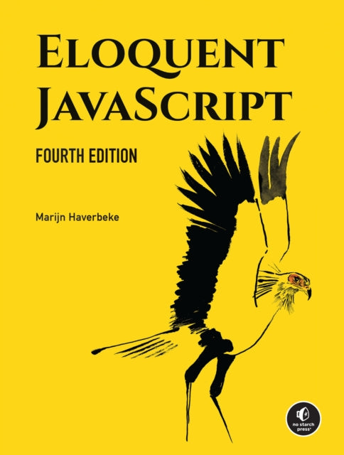 Eloquent JavaScript, 4th Edition, A Modern Introduction to Programming 9781718504103 Marijn Haverbeke