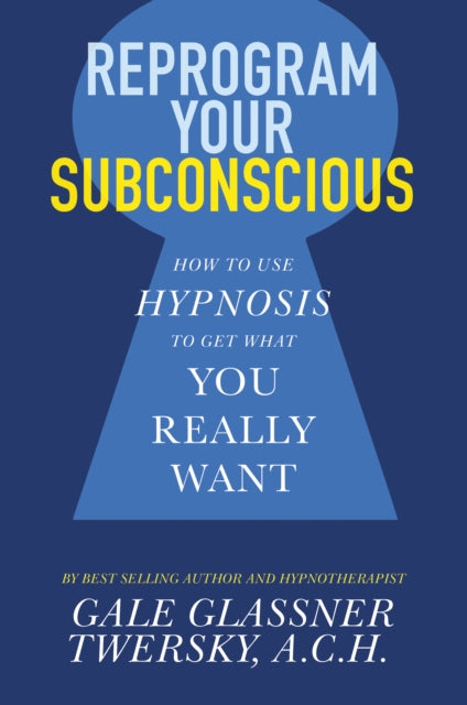 Book cover of: Reprogram Your Subconscious. By: Gale Glassner Twersky A.C.H.
