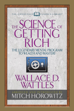 The Science of Getting Rich (Condensed Classics)