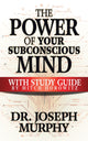 Book cover of: Power of Your Subconscious Mind with Study Guide. By: Joseph Murphy