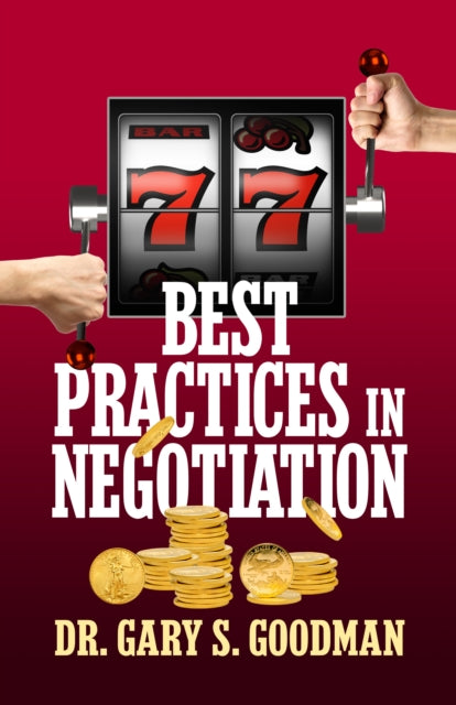 Book cover of: 77 Best Practices in Negotiation. By: Gary S. Goodman