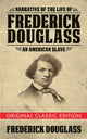 Book cover of: Narrative of the Life of Frederick Douglass (Original Classic Edition). By: Frederick Douglass