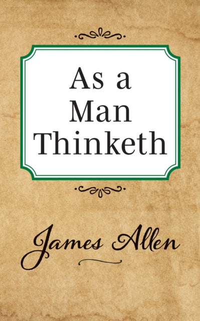 Book cover of: As a Man Thinketh. By: James Allen