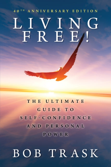 Book cover of: Living Free! - 40th Anniversary Edition. By: Bob Trask