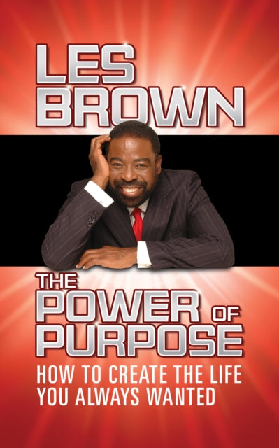 Book cover of: Power of Purpose. By: Les Brown