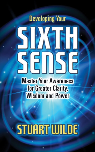 Book cover of: Developing Your Sixth Sense. By: Stuart Wilde