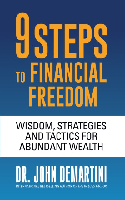 Book cover of: 9 Steps to Financial Freedom. By: John Demartini
