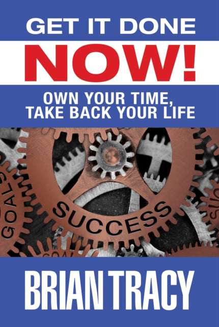Book cover of: Get it Done Now!. By: Brian Tracy