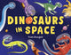 Book cover of: Dinosaurs in Space. By: Todd Sturgell