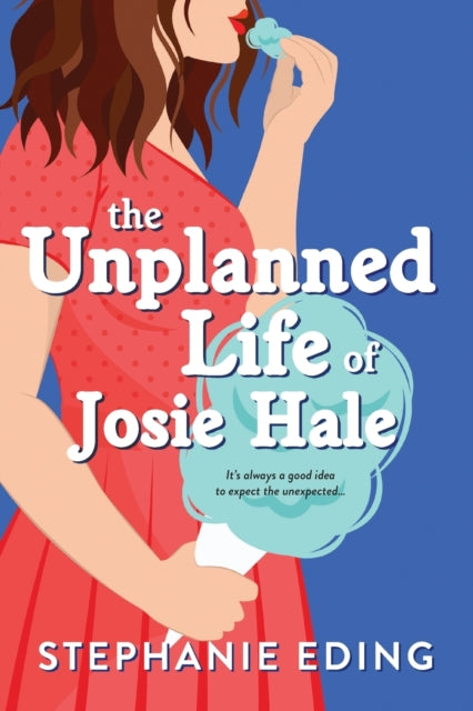 Book cover of: Unplanned Life of Josie Hale. By: Stephanie Eding