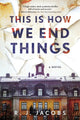 Book cover of: This is How We End Things. By: R. J. Jacobs