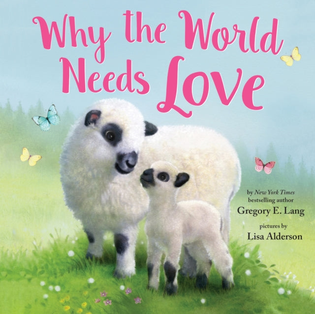 Book cover of: Why the World Needs Love. By: Gregory E. Lang