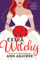 Book cover of: Extra Witchy. By: Ann Aguirre