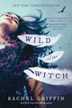 Book cover of: Wild Is the Witch. By: Rachel Griffin
