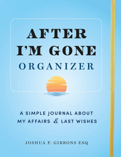 Book cover of: After I'm Gone Organizer. By: Sourcebooks