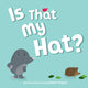 Book cover of: Is That My Hat?. By: Kevin Payne