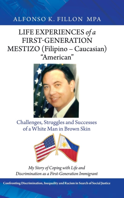 Book cover of: Life Experiences of a First-Generation Mestizo (Filipino - Caucasian) "American"