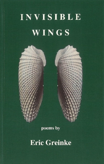 Book cover of: Invisible Wings. By: Eric Greinke