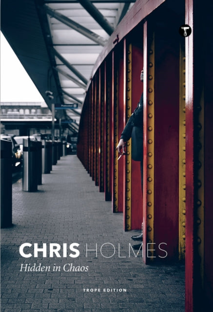 Book cover of: Chris Holmes: Hidden in Chaos. By: Chris Holmes
