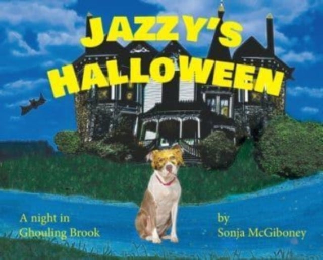 Book cover of: Jazzy's Halloween - A Night in Ghouling Brook. By: Sonja McGiboney