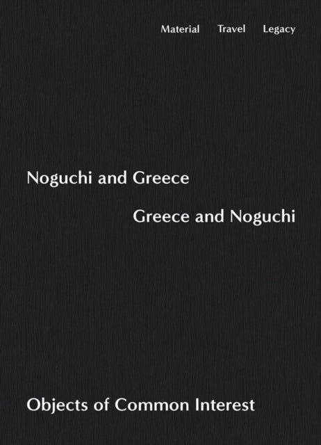 Book cover of: Noguchi and Greece, Greece and Noguchi. By: Isamu Noguchi