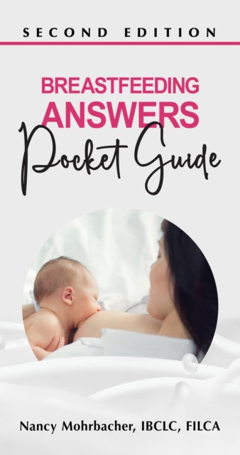 Book cover of: Breastfeeding Answers - Pocket Guide. By: Nancy Mohrbacher
