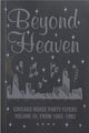 Book cover of: Beyond Heaven: Chicago House Party Flyers Volume III, From 1983-1992