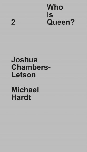 Book cover of: Who Is Queen? 2: Joshua Chambers-Letson, Michael Hardt. By: Joshua Chambers-Letson