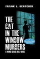 Book cover of: Cat in the Window Murders. By: Frank Gertcher
