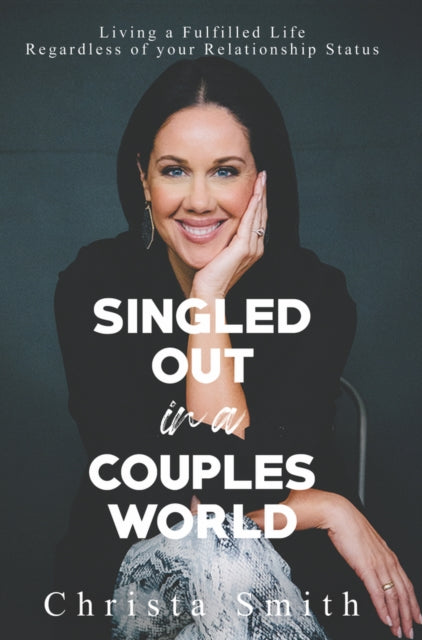 Book cover of: Singled Out in a Couples World. By: Christa Smith