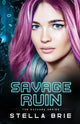 Book cover of: Savage Ruin. By: Stella Brie